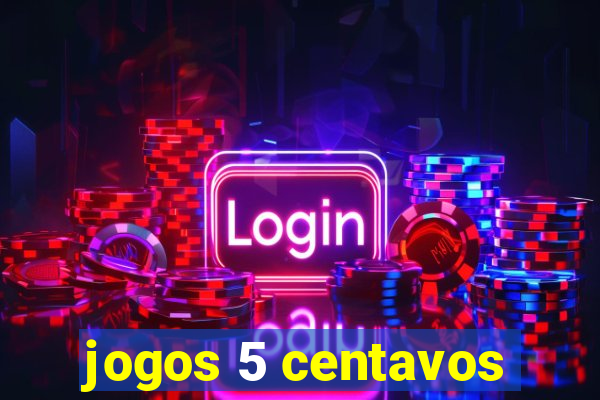 jogos 5 centavos